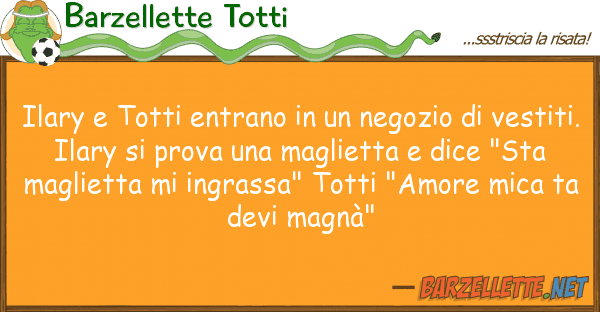 Barzellette Totti ilary totti entrano negozio v