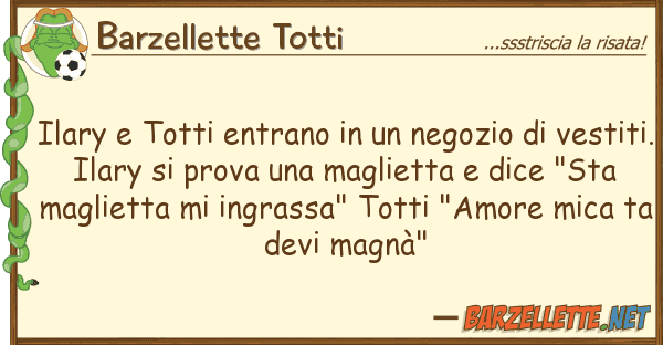 Barzellette Totti ilary totti entrano negozio v