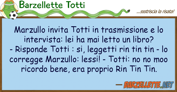 Barzellette Totti marzullo invita totti trasmissione