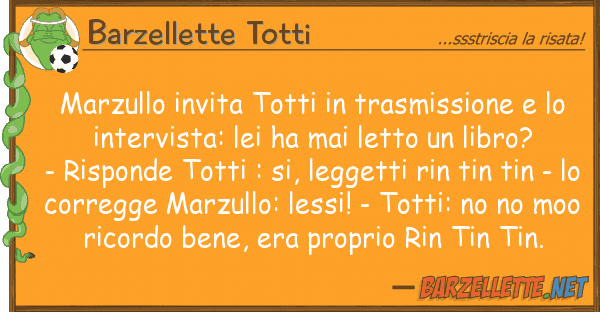 Barzellette Totti marzullo invita totti trasmissione