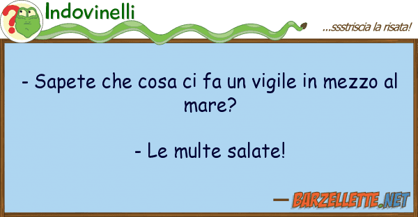 Indovinelli - sapete cosa fa vigile mez