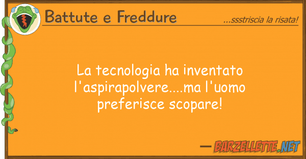 Battute e Freddure tecnologia ha inventato l'aspirapolve