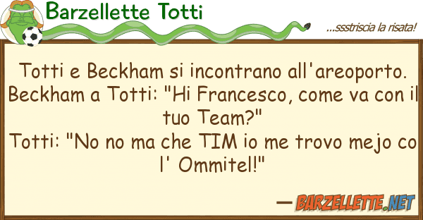 Barzellette Totti totti beckham incontrano all'areopo