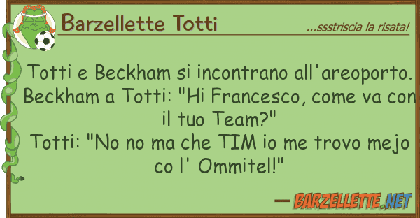 Barzellette Totti totti beckham incontrano all'areopo