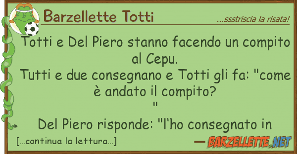 Barzellette Totti totti piero stanno facendo comp