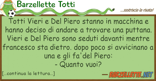 Barzellette Totti totti vieri piero stanno macchi