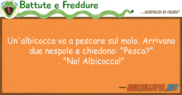 Battute e Freddure un'albicocca va pescare molo. arri