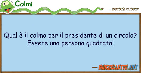 Colmi qual è colmo presidente