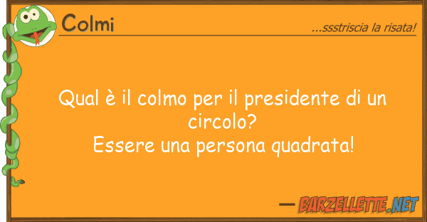 Colmi qual è colmo presidente