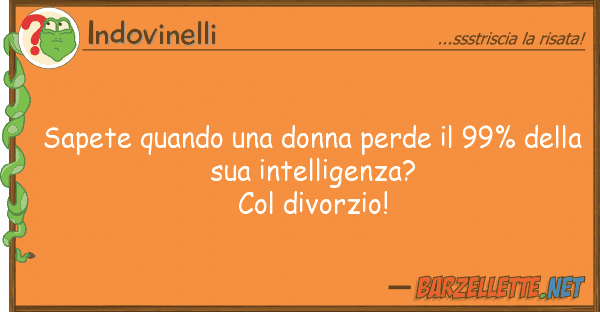 Indovinelli sapete quando donna perde 99%