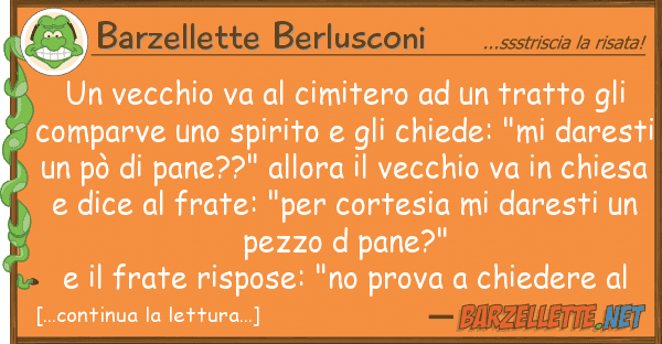Barzellette Berlusconi vecchio va cimitero tratto g