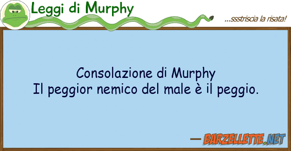 Leggi di Murphy consolazione murphy il peggior nemico