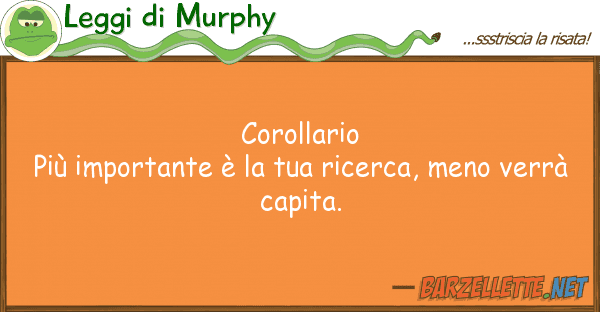 Leggi di Murphy corollario più importante è ric