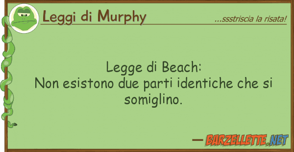 Leggi di Murphy legge beach: non esistono due parti