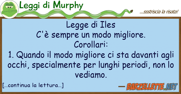 Leggi di Murphy legge iles c'è sempre modo miglio