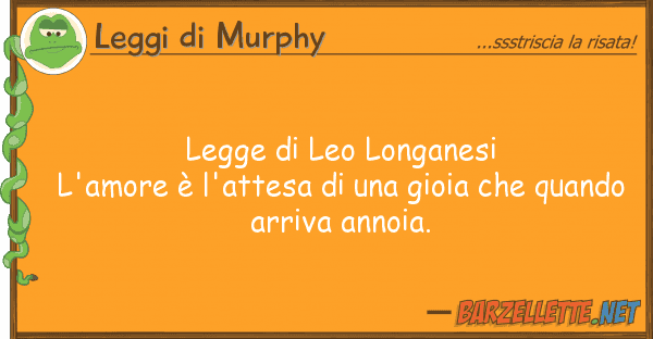 Leggi di Murphy legge leo longanesi l'amore è l'atte