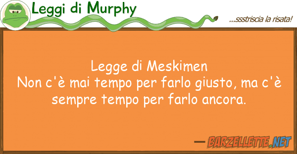 Leggi di Murphy legge meskimen non c'è mai tempo