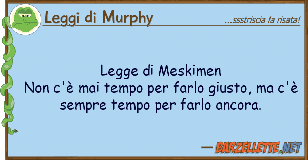 Leggi di Murphy legge meskimen non c'è mai tempo