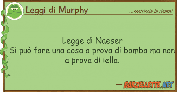 Leggi di Murphy legge naeser si può fare cosa