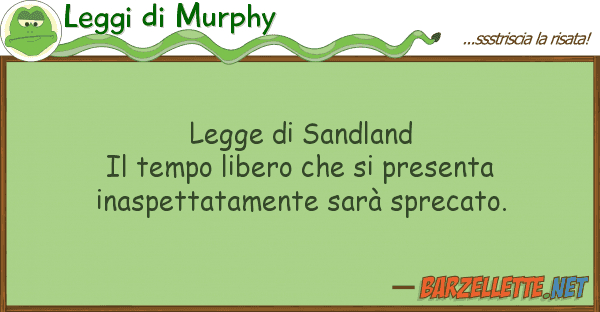 Leggi di Murphy legge sandland il tempo libero