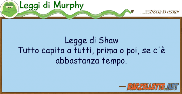 Leggi di Murphy legge shaw tutto capita tutti, prim