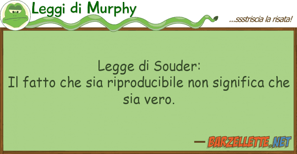Leggi di Murphy legge souder: il fatto sia riprod