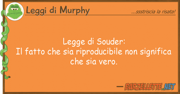 Leggi di Murphy legge souder: il fatto sia riprod