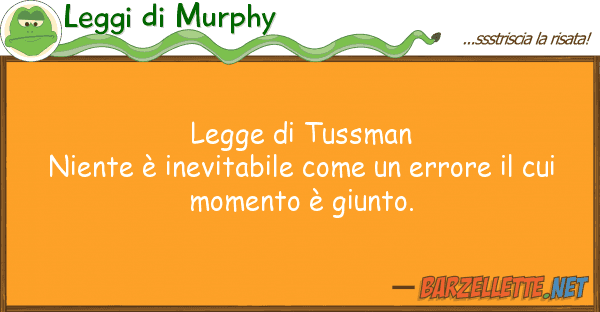 Leggi di Murphy legge tussman niente è inevitabile
