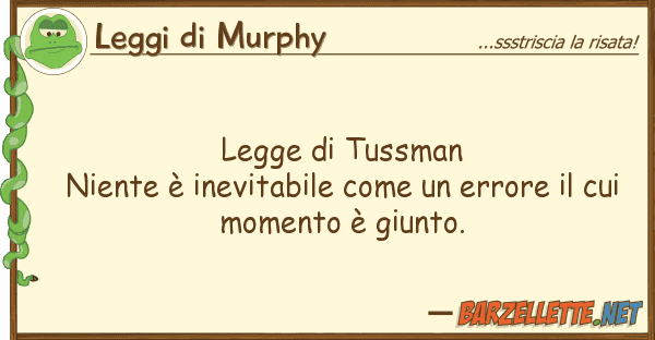 Leggi di Murphy legge tussman niente è inevitabile
