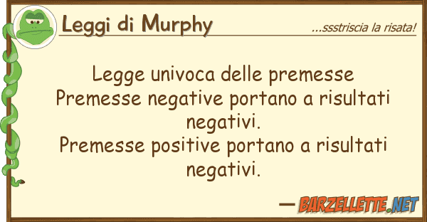 Leggi di Murphy legge univoca premesse premesse
