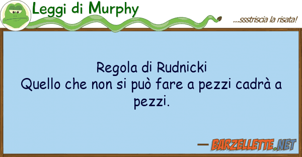 Leggi di Murphy regola rudnicki quello pu?