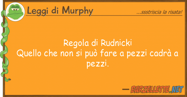 Leggi di Murphy regola rudnicki quello pu?
