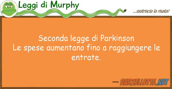 Leggi di Murphy seconda legge parkinson le spese aume
