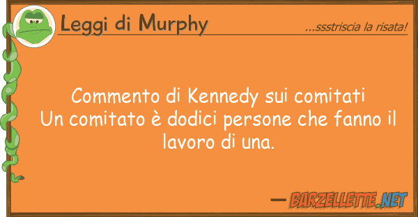 Leggi di Murphy commento kennedy comitati un comi