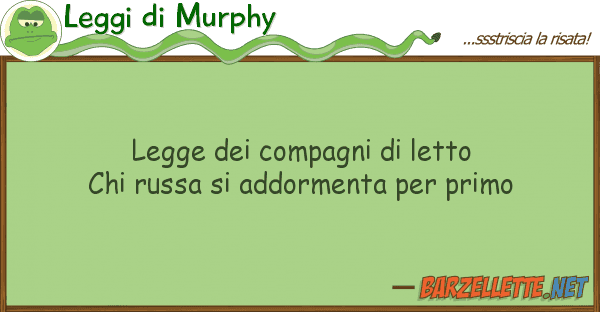 Leggi di Murphy legge compagni letto chi russa