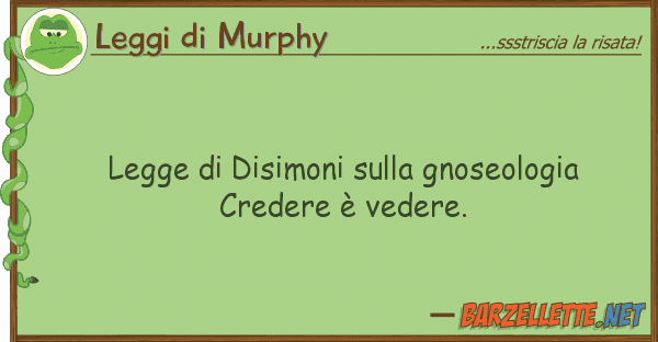 Leggi di Murphy legge disimoni gnoseologia cred