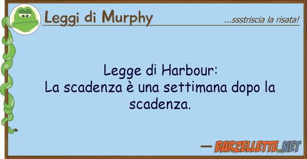 Leggi di Murphy legge harbour: la scadenza è set