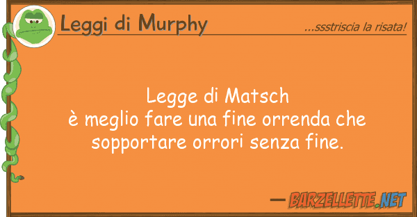 Leggi di Murphy legge matsch è meglio fare fine