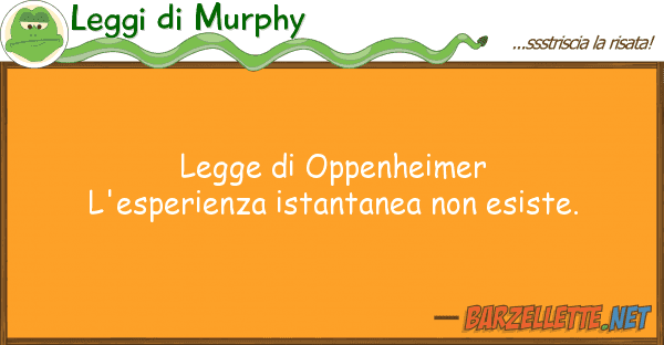 Leggi di Murphy legge oppenheimer l'esperienza istant