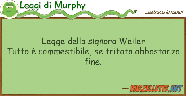 Leggi di Murphy legge signora weiler tutto è comm