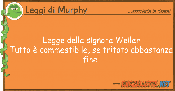 Leggi di Murphy legge signora weiler tutto è comm