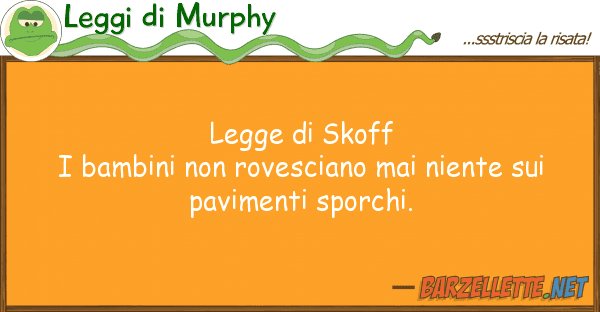 Leggi di Murphy legge skoff i bambini rovesciano