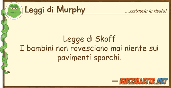 Leggi di Murphy legge skoff i bambini rovesciano