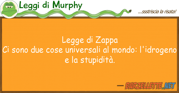Leggi di Murphy legge zappa ci sono due cose universa
