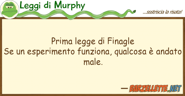 Leggi di Murphy prima legge finagle se esperimento