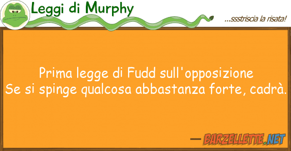 Leggi di Murphy prima legge fudd sull'opposizione se