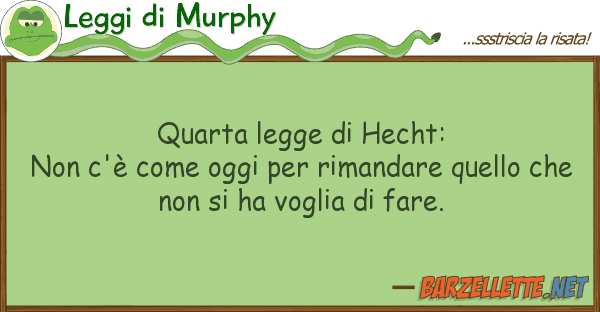 Leggi di Murphy quarta legge hecht: non c'è ogg