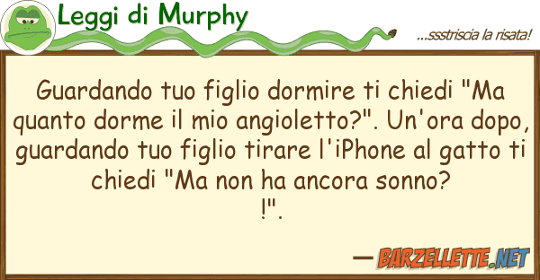 Leggi di Murphy guardando figlio dormire chiedi "