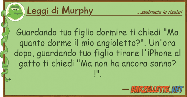 Leggi di Murphy guardando figlio dormire chiedi "
