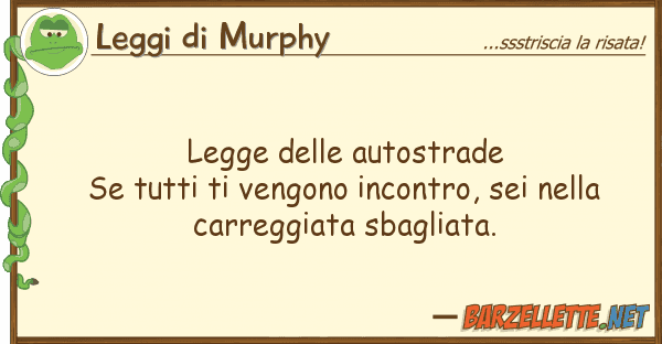 Leggi di Murphy legge autostrade se vengo